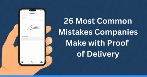 26 Common Proof of Delivery Mistakes to Avoid