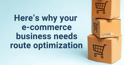 Why E-Commerce Businesses Need Route Optimization